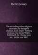 The exceeding riches of grace advanced, by the spirit of grace, in an empty nothing creature, viz. Sarah Wight, . Published . by . Henry Jessy sic, . in the year 1647., Henry Jessey 
