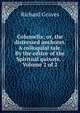 Columella; or, the distressed anchoret. A colloquial tale. By the editor of the Spiritual quixote. . Volume 2 of 2, Richard Graves 