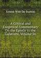 A Critical and Exegetical Commentary On the Epistle to the Galatians, Volume 36, Ernest Witt De Burton 
