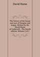 The history of the house and race of Douglas and Angus. Written by Mr. David Hume of Godscroft. . The fourth edition. Volume 2 of 2, Hume David 