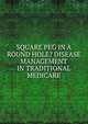 SQUARE PEG IN A ROUND HOLE? DISEASE MANAGEMENT IN TRADITIONAL MEDICARE, 