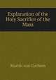 Explanation of the Holy Sacrifice of the Mass, Martin von Cochem 