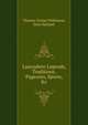 Lancashire Legends, Traditions, Pageants, Sports, &c., Thomas Turner Wilkinson, John Harland 