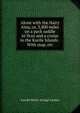 Alone with the Hairy Ainu, or, 3,800 miles on a pack saddle in Yezo and a cruise to the Kurile Islands . With map, etc., Arnold Henry Savage Landor 