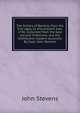The history of Bavaria, from the first ages, to this present year, 1706. Collected from the best ancient historians, and the faithfullest modern accounts. By Capt. John Stevens., John Stevens 