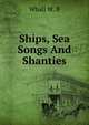 Ships, Sea Songs And Shanties, Whall W. B 