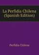 La Perfidia Chilena (Spanish Edition), Perfidia Chilena 