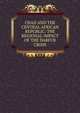 CHAD AND THE CENTRAL AFRICAN REPUBLIC: THE REGIONAL IMPACT OF THE DARFUR CRISIS, 