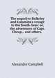 The sequel to Bulkeley and Cummins's voyage to the South-Seas: or, the adventures of Capt. Cheap, . and others, ., Alexander Campbell 