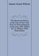 The Memorial History of the City of New York from its first settlement to the year, 1892. Edited by J. G. Wilson. With illustrations., James Grant Wilson 