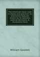 The American slave code in theory and practice: its distinctive features shown by its statutes, judicial decisions, & illustrative facts., William Goodell 