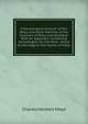 A Genealogical Account of the Mayo and Elton Families of the Counties of Wilts and Hereford: With an Appendix, Containing Genealogies, for the Most . Allied by Marriage to the Family of Mayo, Charles Herbert Mayo 