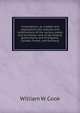 Corporations: as created and regulated by the statutes and constitutions of the various states and territories, also of the federal government, and of England, Canada, France, and Germany., William W. Cook 