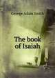The book of Isaiah, Smith, George Adam Sir 