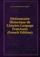 Dictionnaire Historique de L'Ancien Langage FranAsois (French Edition), La Curne de Sainte-Palaye 
