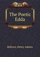 The Poetic Edda, Bellows, Henry Adams 