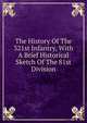 The History Of The 321st Infantry, With A Brief Historical Sketch Of The 81st Division, 