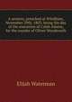 A sermon, preached at Windham, November 29th, 1803: being the day of the execution of Caleb Adams, for the murder of Oliver Woodworth., Elijah Waterman 