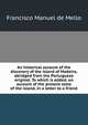 An historical account of the discovery of the island of Madeira, abridged from the Portugueze original. To which is added, an account of the present state of the island, in a letter to a friend., Francisco Manuel de Mello 