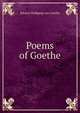 Poems of Goethe, Johann Wolfgang Goethe 