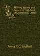 Mirrors, Prisms and Lenses: A Text-Book of Geometrical Optics., James P. C. Southall 