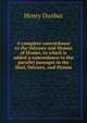 A complete concordance to the Odyssey and Hymns of Homer, to which is added a concordance to the parallel passages in the Iliad, Odyssey, and Hymns, Henry Dunbar 