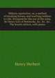 Military equitation: or, a method of breaking horses, and teaching soldiers to ride. Designed for the use of the army. By Henry Earl of Pembroke, &c. &c. &c. The fourth edition, with plates., Henry Herbert 
