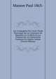 Les Compagnies Du Corail; Etude Historique Sur Le Commerce De Marseille Au 16 Siecle Et Les Origines De La Colonisation Francaise En Algerie-tunisie (French Edition), Masson Paul 1863- 