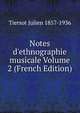 Notes d'ethnographie musicale Volume 2 (French Edition), Tiersot Julien 1857-1936 
