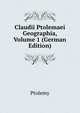 Claudii Ptolemaei Geographia, Volume 1 (German Edition), Ptolemy 