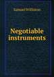 Negotiable instruments., Williston, Samuel, 1861-1963 