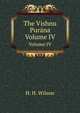 The Vishnu Purna. Volume IV, H. H. Wilson 