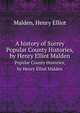 A history of Surrey. Popular County Histories, by Henry Elliot Malden, Malden, Henry Elliot 