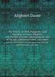The Vision; or Hell, Purgatory, and Paradise of Dante Alighieri. with the life of Dante, chronological view of his age, additional notes, and index, Alighieri, Dante 