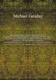 Experimental Researches in Electricity: Vol. 3. reprinted from the philosophical transactions of 1846—1852, with other electrical papers from the proceedings of the Royal Institution and philosophical magazine, Faraday, Machael 