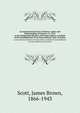 An International Court of Justice: Letter and Memorandum of January 12, 1914. to the Netherland Minister of Foreign Affairs, in behalf of the Establishment of an International Court of Justice, Scott, James Brown, 1866-1943 