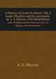 A History of Greek Sculpture, Vol. 2. under Pheidias and his successors, by A. S. Murray, with illustrations, A. S. Murray 