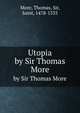 Utopia. by Sir Thomas More, More, Thomas, Sir, Saint, 1478-1535 