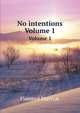 No intentions. Volume 1, Florence Marryat 