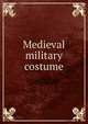 Medieval military costume, Коллектив авторов 
