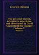 The personal history, adventures, experience, and observation of David Copperfield the younger. Volume 3, Charles Dickens 