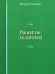 Palestine illustrated, Temple, Richard, Sir, 1826-1902 