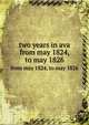 two years in ava. from may 1824, to may 1826, 