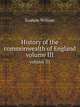 History of the commonwealth of England.. volume III, Godwin William 