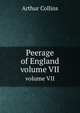 Peerage of England. volume VII, Arthur Collins 