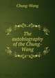 The autobiography of the Chung-Wang, Chung-Wang 