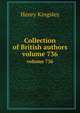 Collection of British authors. volume 736, Kingsley Henry 