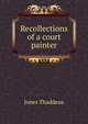 Recollections of a court painter, Jones Thaddeus 