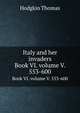 Italy and her invaders. Book VI. volume V. 553-600, Hodgkin Thomas 