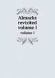 Almacks revisited. volume I, 